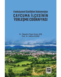 Fonksiyonel Özellikleri Bakımından Çaycuma İlçesinin Yerleşme Coğrafyası