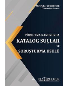Türk Ceza Kanununda Katalog Suçlar ve Soruşturma Usulü 