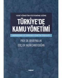 Yeni Yönetim Sistemine Göre Türkiye'de Kamu Yönetimi