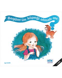 Begüm’ün Köpeği Olmalı mı?