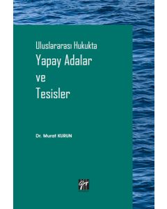 Uluslararası Hukukta Yapay Adalar ve Tesisler