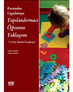 Kuramdan Uygulamaya Yapılandırmacı Öğrenme Yaklaşımı