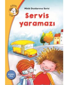 Minik Dostlarımız Serisi - Servis Yaramazı
