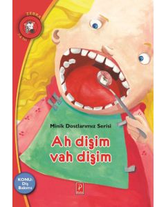 Minik Dostlarımız Serisi - Ah Dişim Vah Dişim