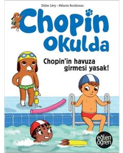 Chopin Okulda - Chopin'in Havuza Girmesi Yasak!