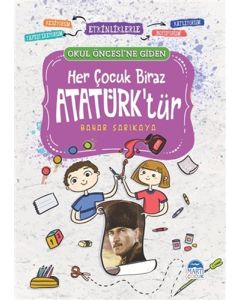 Okul Öncesi'ne Giden Her Çocuk Biraz Atatürk'tür