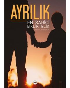 Ayrılık En Sahici Birliktelik