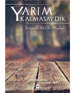 Yarım Kalmasaydık