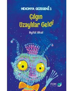 Hexonya Gezegeni 3 - Çılgın Uzaylılar Geldi