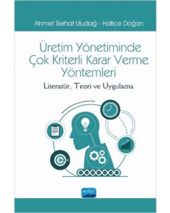 Üretim Yönetiminde Çok Kriterli Karar Verme Yöntemleri