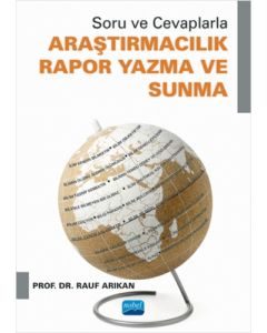 Soru ve Cevaplarla Araştırmacılık Rapor Yazma ve Sunma 