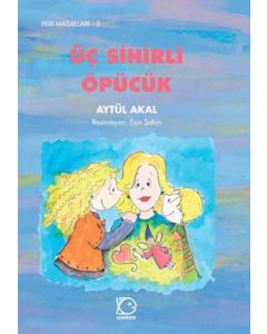 Peri Masalları - 3 Üç Sihirli Öpücük