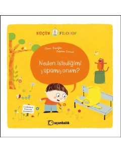 Küçük Filozof - Neden İstediğimi Yapamıyorum?