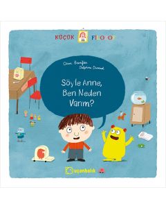 Küçük Filozof - Söyle Anne, Ben Neden Varım?