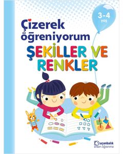 Çizerek Öğreniyorum - Şekiller ve Renkler 3-4 Yaş