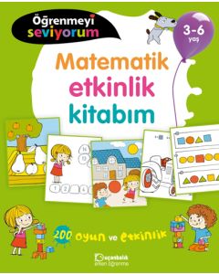 Öğrenmeyi Seviyorum - Matematik Etkinlik Kitabım 3-6 Yaş