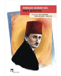 Sonsuza Uzanan Ses: Ömer Seyfettin