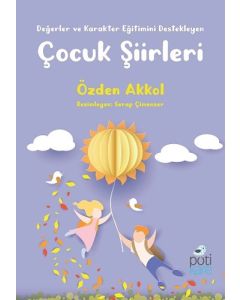 Değerler ve Karakter Eğitimini Destekleyen Çocuk Şiirleri