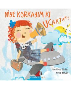 Niye Korkayım ki Uçaktan (Ciltli)