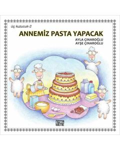 Üç Kuzucuk 2 - Annemiz Pasta Yapacak (Ciltli)