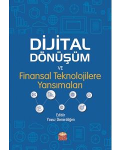 Dijital Dönüşüm ve Finansal Teknolojilere Yansımaları
