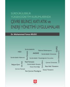 Sürdürülebilir Yükseköğretim Kurumlarında Çevre Bilinci, Katı Atık ve Enerji Yönetimi Uygulamaları