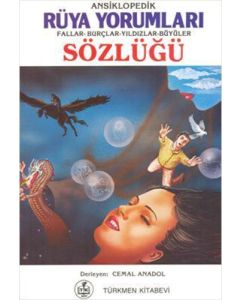 Ansiklopedik Rüya Yorumları Fallar - Burçlar - Yıldızlar - Büyüler Sözlüğü