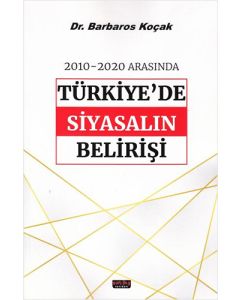 2010-2020 Arasında Türkiye'de Siyasalın Belirişi