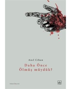 Daha Önce Ölmüş müydük?