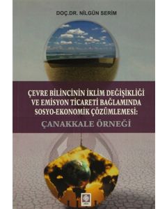 Çevre Bilincinin İklim Değişikliği ve Emisyon Ticareti Bağlamında Sosyo-Ekonomik Çözümlemesi: Çanakkale Örneği