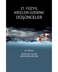 21. Yüzyıl Krizleri Üzerine Düşünceler