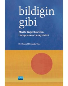Bildiğin Gibi - Madde Bağımlılarının Damgalanma Deneyimleri