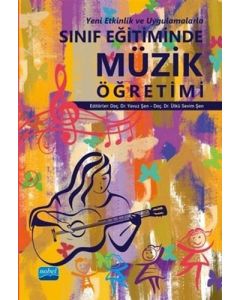 Yeni Etkinlik ve Uygulamalarla Sınıf Eğitiminde Müzik Öğretimi