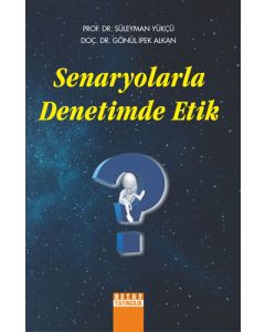 Senaryolarla Denetimde Etik