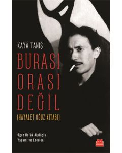 Burası Orası Değil (Hayalet Oğuz Kitabı)