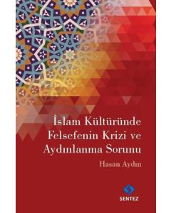 İslam Kültüründe Felsefenin Krizi ve Aydınlanma Sorunu