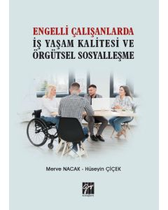 Engelli Çalışanlarda İş Yaşam Kalitesi ve Örgütsel Sosyalleşme
