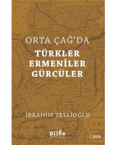 Orta Çağ'da Türkler Ermeniler Gürcüler