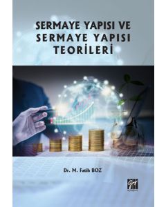 Sermaye Yapısı ve Sermaye Yapısı Teorileri