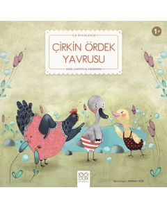 İlk Öykülerim - Çirkin Ördek Yavrusu
