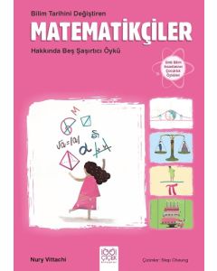 Bilim Tarihini Değiştiren Matematikçiler Hakkında Beş Şaşırtıcı Öykü