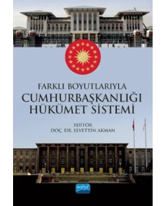Farklı Boyutlarıyla Cumhurbaşkanlığı Hükümet Sistemi
