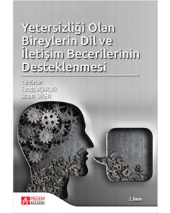 Yetersizliği Olan Bireylerin Dil ve İletişim Becerilerinin Desteklenmesi