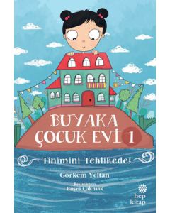 Buyaka Çocuk Evi 1 - Tinimini Tehlikede