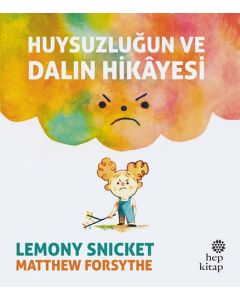 Huysuzluğun ve Dalın Hikayesi