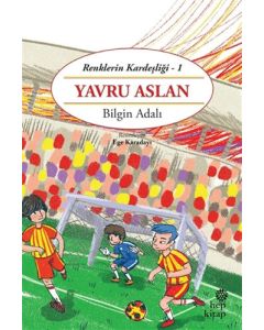 Renklerin Kardeşliği 1 - Yavru Aslan 