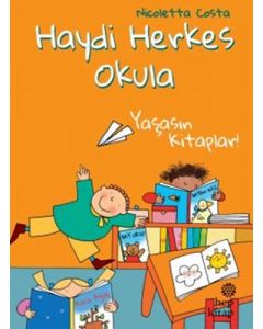 Haydi Herkes Okula - Yaşasın Kitaplar! 