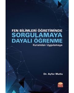 Fen Bilimleri Öğretiminde Sorgulamaya Dayalı Öğrenme