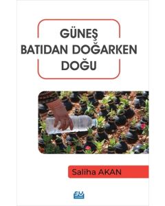Güneş Batıdan Doğarken Doğu