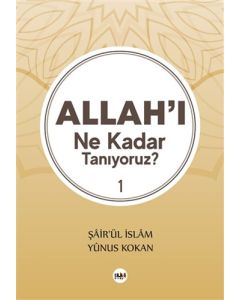 Allah'ı Ne Kadar Tanıyoruz? 1